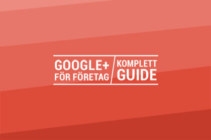 Google+ fr fretag: Guide fr att lyckas