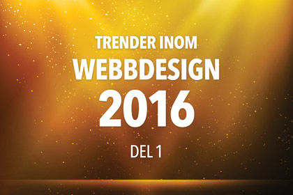 Trender inom webbdesign 2016 - del 1