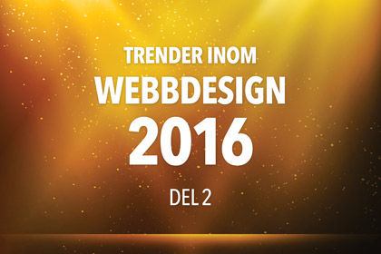 Trender inom webbdesign 2016 - del 2